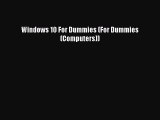 Read Windows 10 For Dummies (For Dummies (Computers)) Ebook Free