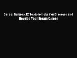 Read Career Quizzes: 12 Tests to Help You Discover and Develop Your Dream Career Ebook Free