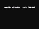 PDF Lotus Elise & Exige Gold Portfolio 1996-2005 Free Books