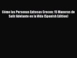 Download Cómo las Personas Exitosas Crecen: 15 Maneras de Salir Adelante en la Vida (Spanish