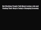 Read Not Working: People Talk About Losing a Job and Finding Their Way in Today’s Changing