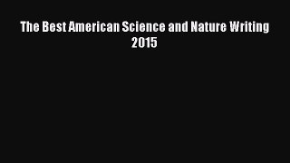 PDF The Best American Science and Nature Writing 2015  EBook