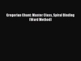 Download Gregorian Chant: Master Class Spiral Binding (Ward Method) Ebook Online