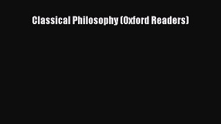 Download Classical Philosophy (Oxford Readers) PDF Online