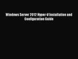 Read Windows Server 2012 Hyper-V Installation and Configuration Guide PDF Online