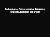 [PDF] Technological Entrepreneurism: Enterprise Formation Financing and Growth Read Online