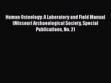 Download Human Osteology: A Laboratory and Field Manual (Missouri Archaeological Society Special