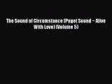 Read The Sound of Circumstance (Puget Sound ~ Alive With Love) (Volume 5) Ebook Free
