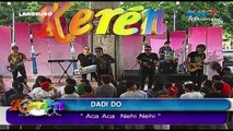 DADIDO BAND [Aca Aca Nehi Nehi] Live Keren TVRI (10-01-2013)