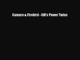 PDF Camaro & Firebird - GM's Power Twins  EBook