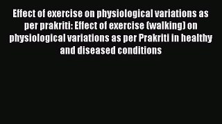 [Download] Effect of exercise on physiological variations as per prakriti: Effect of exercise