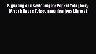 [PDF] Signaling and Switching for Packet Telephony (Artech House Telecommunications Library)