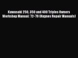 PDF Kawasaki 250 350 and 400 Triples Owners Workshop Manual: '72-'79 (Haynes Repair Manuals)