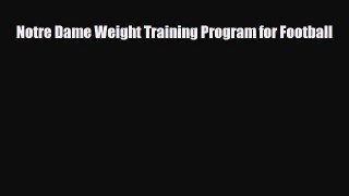 Download Notre Dame Weight Training Program for Football [Read] Online