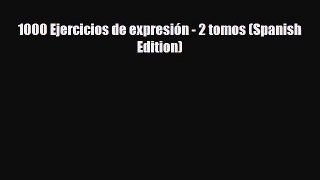 PDF 1000 Ejercicios de expresión - 2 tomos (Spanish Edition) [PDF] Full Ebook