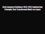 [PDF] Early Japanese Railways 1853-1914: Engineering Triumphs That Transformed Meiji-era Japan