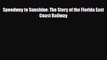 [PDF] Speedway to Sunshine: The Story of the Florida East Coast Railway Read Full Ebook