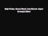 Download High Plains Heavy Metal Iron Master Super Strength Bible! [Download] Online