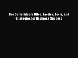 [PDF] The Social Media Bible: Tactics Tools and Strategies for Business Success [Download]