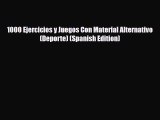 PDF 1000 Ejercicios y Juegos Con Material Alternativo (Deporte) (Spanish Edition) [PDF] Online