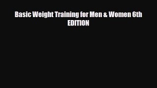 PDF Basic Weight Training for Men & Women 6th EDITION [Download] Online