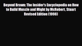 PDF Beyond Brawn: The Insider's Encyclopedia on How to Build Muscle and Might by McRobert Stuart