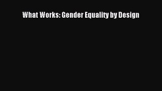 Download What Works: Gender Equality by Design Ebook Online
