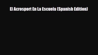 PDF El Acrosport En La Escuela (Spanish Edition) [Read] Online