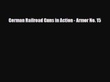 [PDF] German Railroad Guns in Action - Armor No. 15 Download Full Ebook