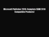 Download Microsoft Publisher 2010: Complete (SAM 2010 Compatible Products) PDF Online