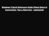 Read Windows 8 Quick Reference Guide (Cheat Sheet of Instructions Tips & Shortcuts - Laminated)