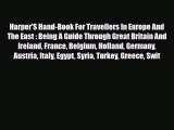 PDF Harper'S Hand-Book For Travellers In Europe And The East : Being A Guide Through Great