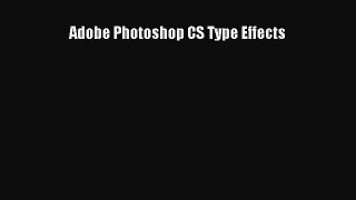 Read Adobe Photoshop CS Type Effects Ebook Free