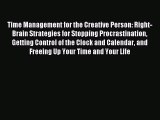 Read Time Management for the Creative Person: Right-Brain Strategies for Stopping Procrastination