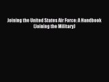 Read Joining the United States Air Force: A Handbook (Joining the Military) Ebook Free