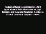 [PDF] The Logic of Typed Feature Structures: With Applications to Unification Grammars Logic
