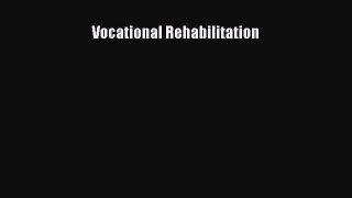 Read Vocational Rehabilitation Ebook Free