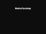 Read Medical Sociology Ebook Free