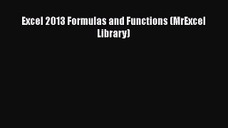 Read Excel 2013 Formulas and Functions (MrExcel Library) PDF Free