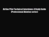 Download Airline Pilot Technical Interviews: A Study Guide (Professional Aviation series) Ebook