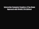 Read Interactive Computer Graphics: A Top-Down Approach with WebGL (7th Edition) Ebook