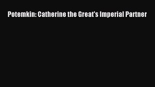 Read Potemkin: Catherine the Great's Imperial Partner Ebook Free