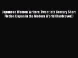 Download Japanese Women Writers: Twentieth Century Short Fiction (Japan in the Modern World
