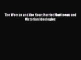 Download The Woman and the Hour: Harriet Martineau and Victorian Ideologies Ebook Online