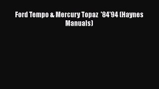 Read Ford Tempo & Mercury Topaz  '84'94 (Haynes Manuals) Ebook Free