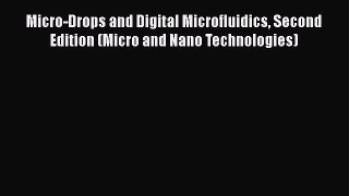 Read Micro-Drops and Digital Microfluidics Second Edition (Micro and Nano Technologies) Ebook