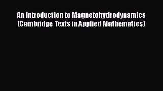 Read An Introduction to Magnetohydrodynamics (Cambridge Texts in Applied Mathematics) Ebook