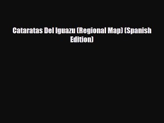 PDF Cataratas Del Iguazu (Regional Map) (Spanish Edition) PDF Book Free