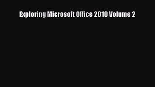 Download Exploring Microsoft Office 2010 Volume 2 PDF Online