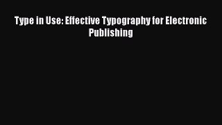Read Type in Use: Effective Typography for Electronic Publishing PDF